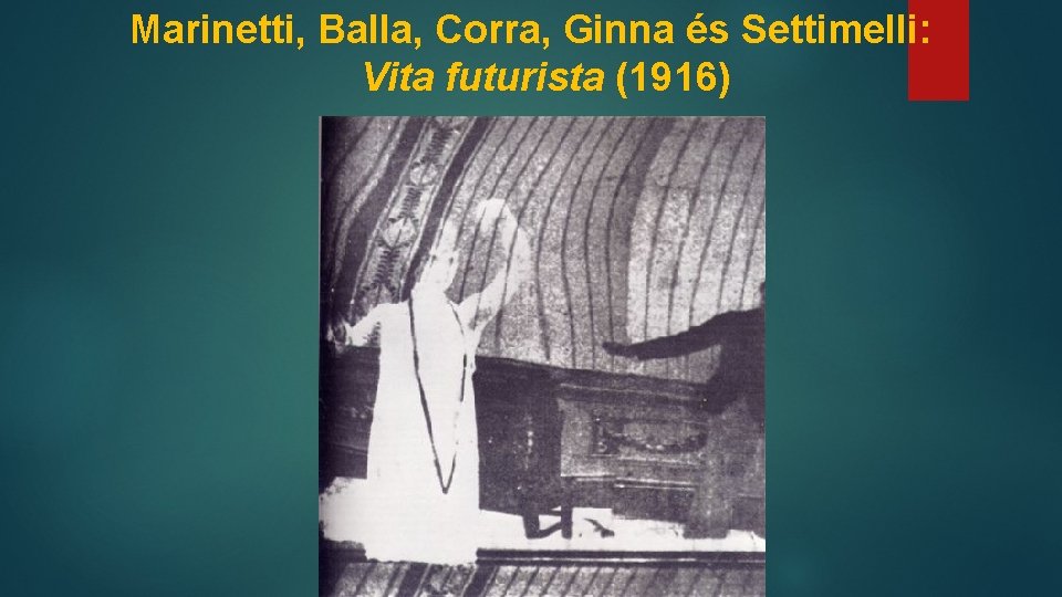 Marinetti, Balla, Corra, Ginna és Settimelli: Vita futurista (1916) 