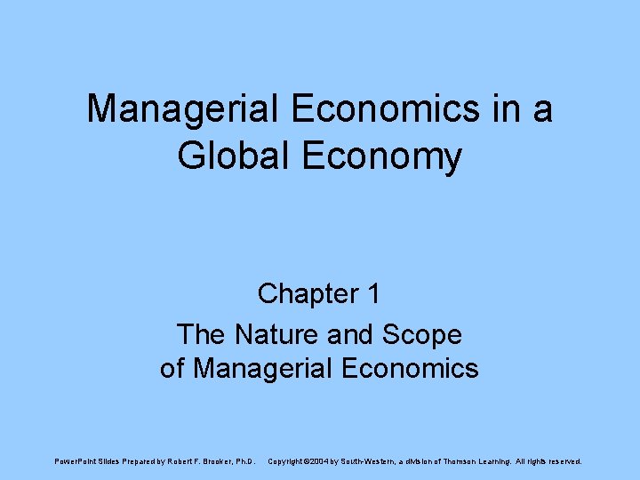 Managerial Economics in a Global Economy Chapter 1 The Nature and Scope of Managerial