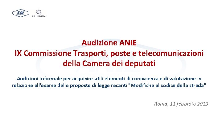 Audizione ANIE IX Commissione Trasporti, poste e telecomunicazioni della Camera dei deputati Audizioni informale