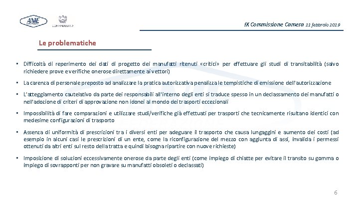 IX Commissione Camera 11 febbraio 2019 Le problematiche • Difficoltà di reperimento dei dati