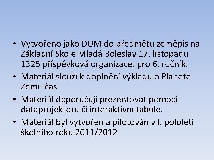  • Vytvořeno jako DUM do předmětu zeměpis na Základní Škole Mladá Boleslav 17.