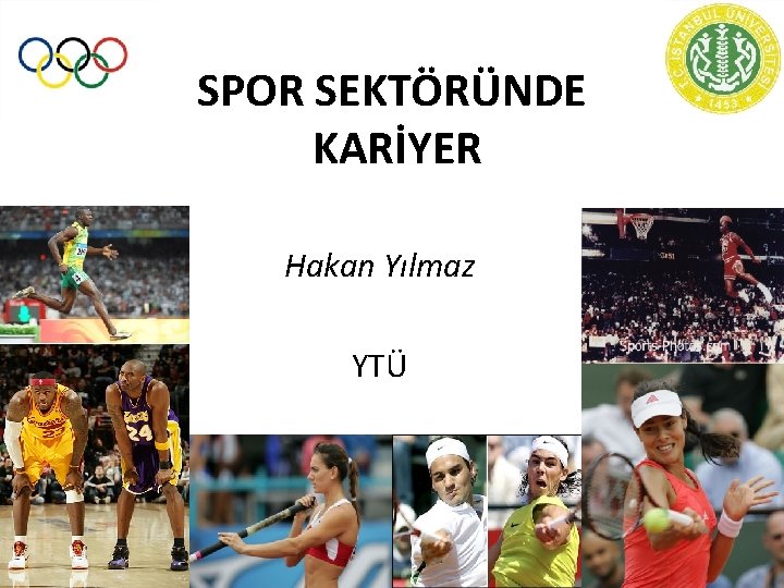 SPOR SEKTÖRÜNDE KARİYER Hakan Yılmaz YTÜ 