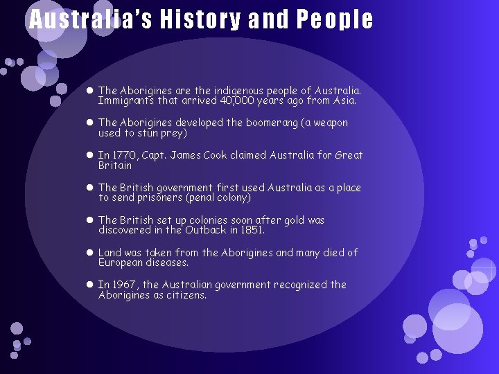 Australia’s History and People The Aborigines are the indigenous people of Australia. Immigrants that
