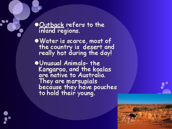  Outback refers to the inland regions. Water is scarce, most of the country