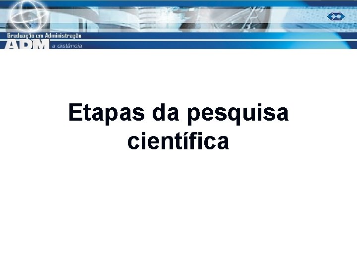 Etapas da pesquisa científica 