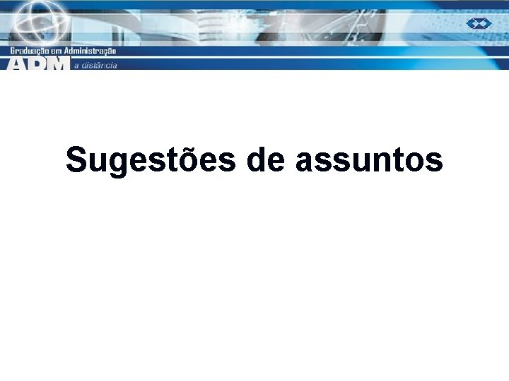 Sugestões de assuntos 