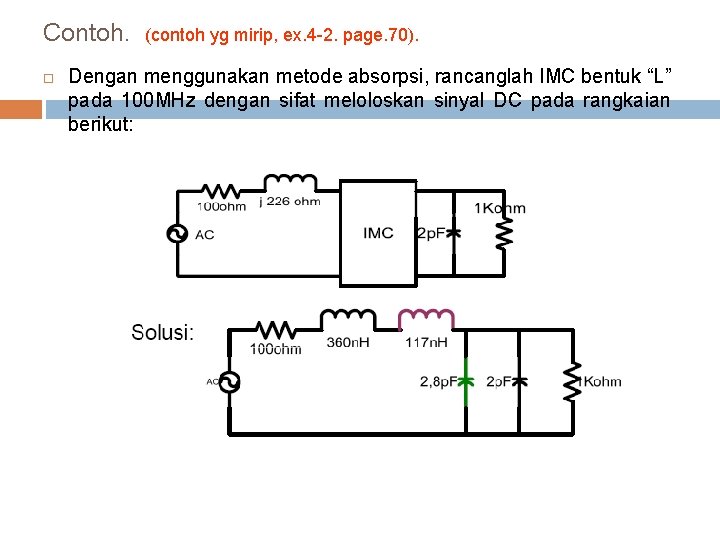 Contoh. (contoh yg mirip, ex. 4 -2. page. 70). Dengan menggunakan metode absorpsi, rancanglah