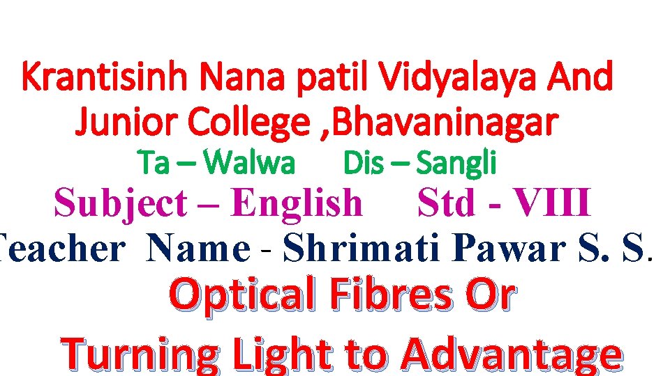 Krantisinh Nana patil Vidyalaya And Junior College , Bhavaninagar Ta – Walwa Dis –