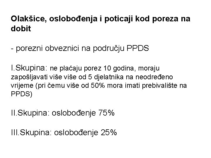 Olakšice, oslobođenja i poticaji kod poreza na dobit - porezni obveznici na području PPDS