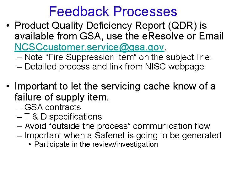 Feedback Processes • Product Quality Deficiency Report (QDR) is available from GSA, use the