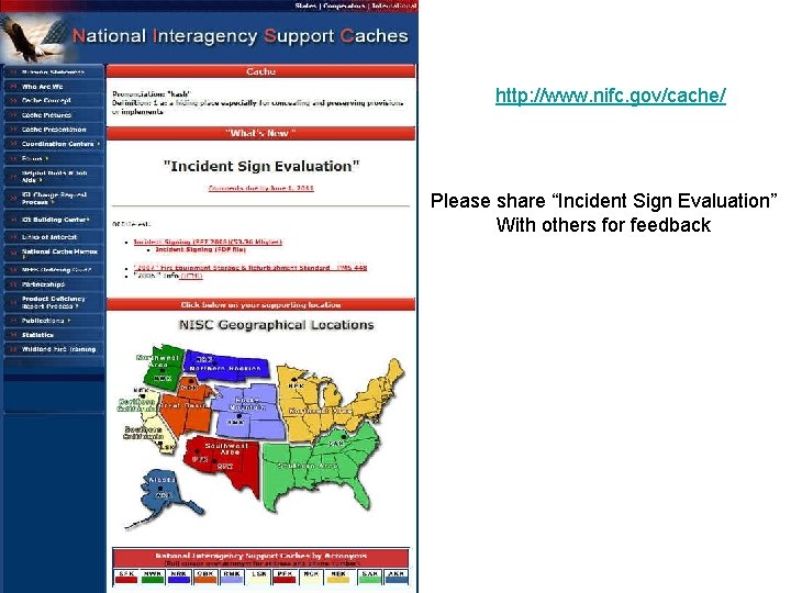 http: //www. nifc. gov/cache/ Please share “Incident Sign Evaluation” With others for feedback 