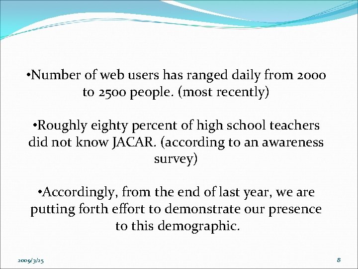  • Number of web users has ranged daily from 2000 to 2500 people.