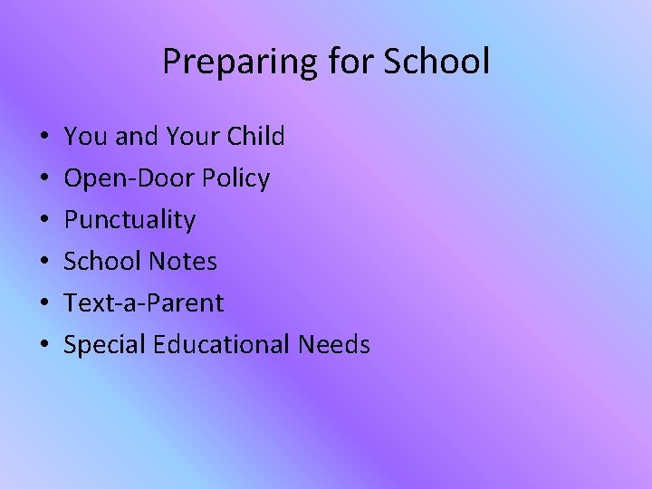 Preparing for School • • • You and Your Child Open-Door Policy Punctuality School