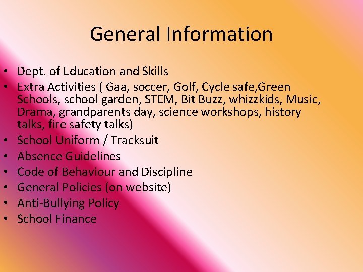 General Information • Dept. of Education and Skills • Extra Activities ( Gaa, soccer,