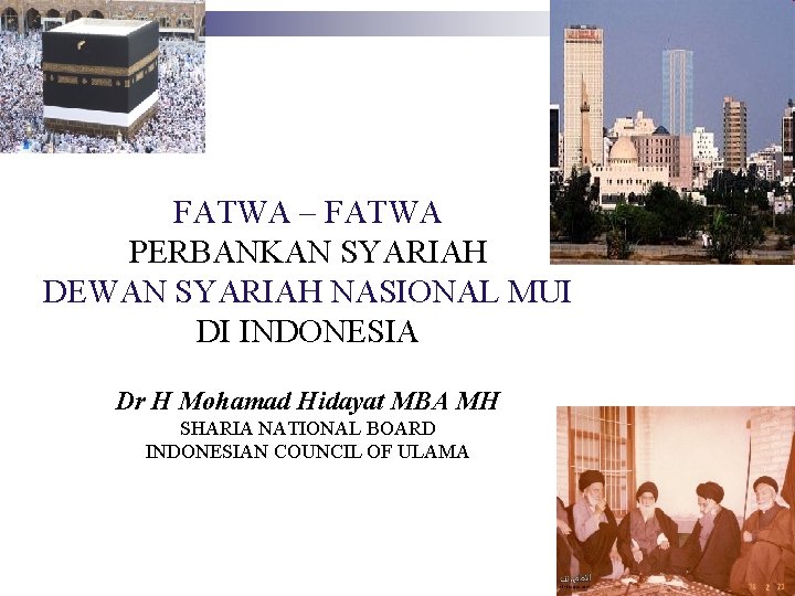 FATWA – FATWA PERBANKAN SYARIAH DEWAN SYARIAH NASIONAL MUI DI INDONESIA Dr H Mohamad