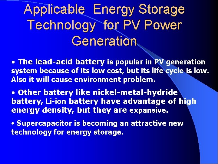 Applicable Energy Storage Technology for PV Power Generation • The lead-acid battery is popular