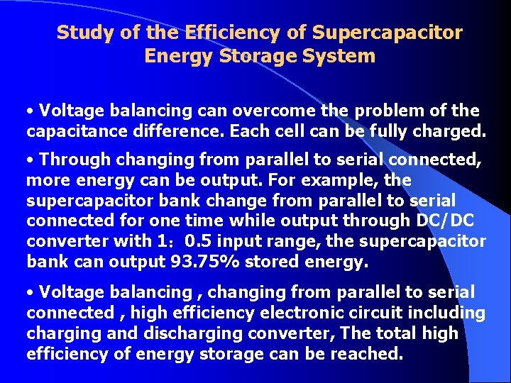 Study of the Efficiency of Supercapacitor Energy Storage System • Voltage balancing can overcome