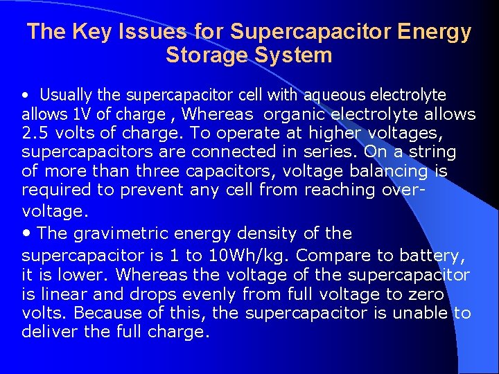 The Key Issues for Supercapacitor Energy Storage System • Usually the supercapacitor cell with