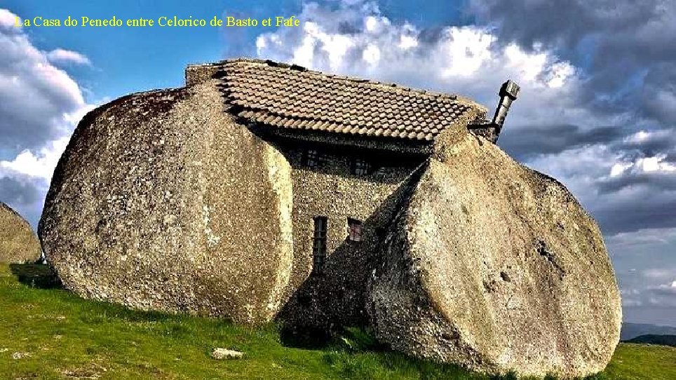 La Casa do Penedo entre Celorico de Basto et Fafe 