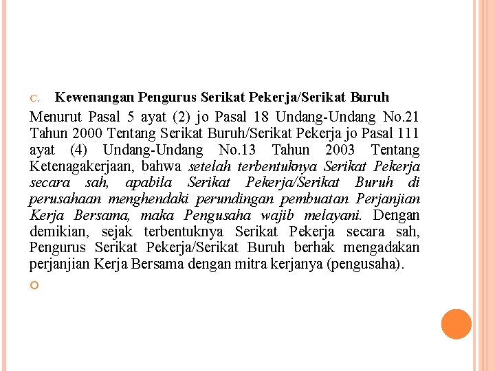 Kewenangan Pengurus Serikat Pekerja/Serikat Buruh Menurut Pasal 5 ayat (2) jo Pasal 18 Undang-Undang