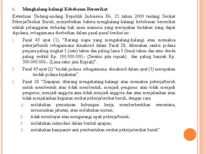 E. Menghalang-halangi Kebebasan Berserikat Ketentuan Undang-undang Republik Indonesia No. 21 tahun 2000 tentang Serikat