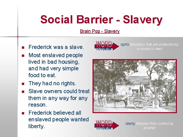 Social Barrier - Slavery Brain Pop - Slavery n n n Frederick was a