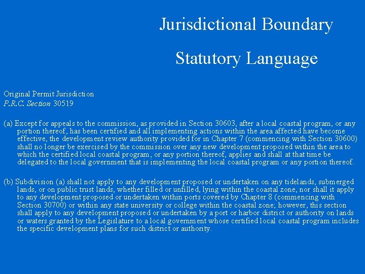 Jurisdictional Boundary Statutory Language Original Permit Jurisdiction P. R. C. Section 30519 (a) Except Jurisdictional Boundary Statutory Language Original Permit Jurisdiction P. R. C. Section 30519 (a) Except
