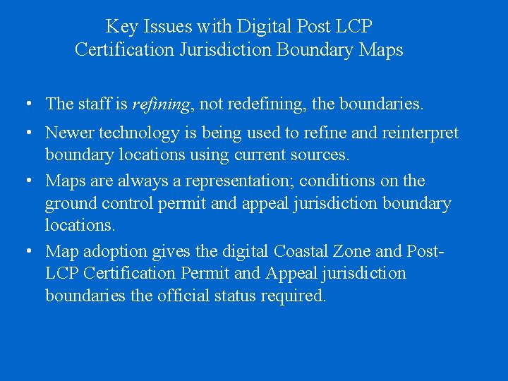 Key Issues with Digital Post LCP Certification Jurisdiction Boundary Maps • The staff is Key Issues with Digital Post LCP Certification Jurisdiction Boundary Maps • The staff is