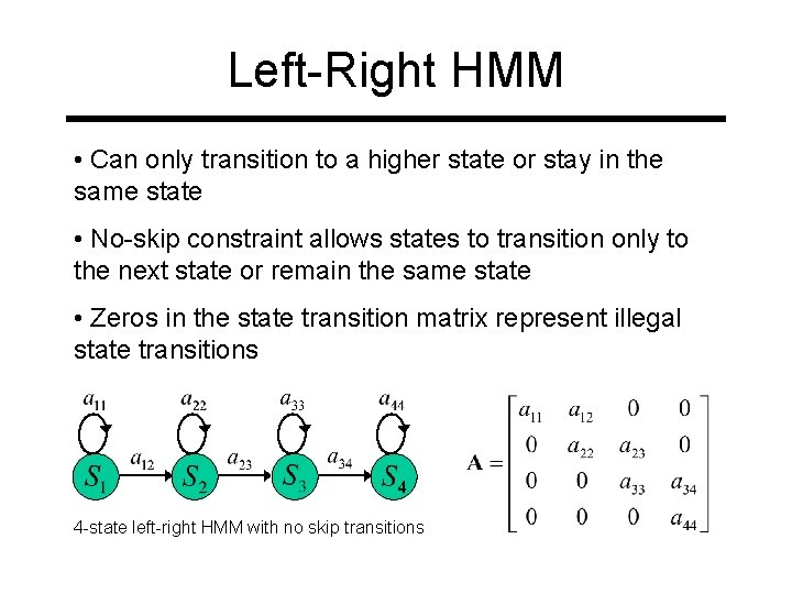 Left-Right HMM • Can only transition to a higher state or stay in the