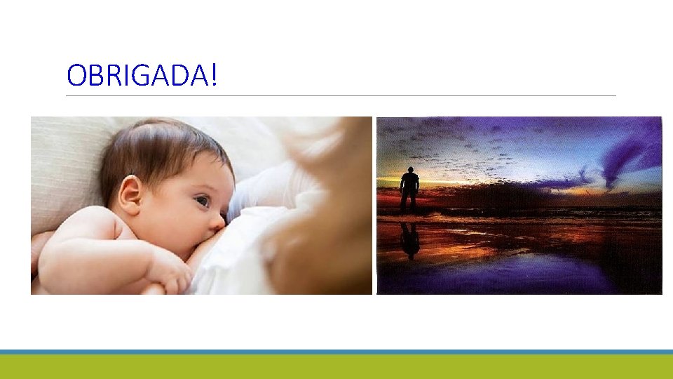 OBRIGADA! 