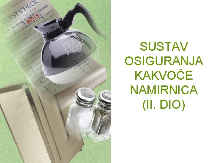 SUSTAV OSIGURANJA KAKVOĆE NAMIRNICA (II. DIO) 