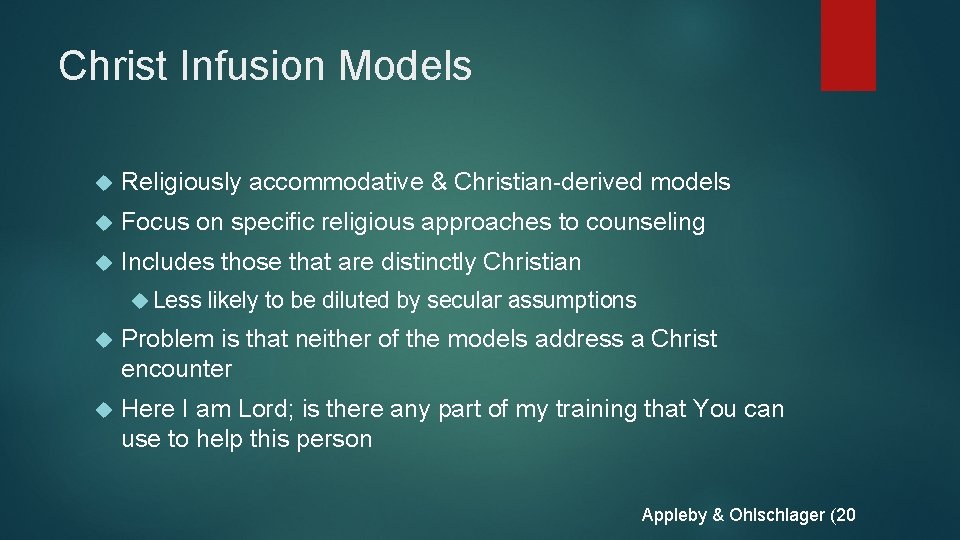 Christ Infusion Models Religiously accommodative & Christian-derived models Focus on specific religious approaches to