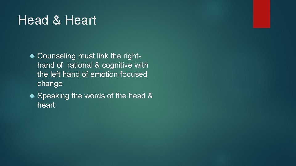 Head & Heart Counseling must link the righthand of rational & cognitive with the