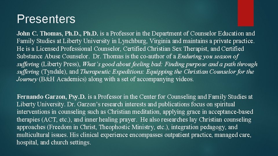 Presenters John C. Thomas, Ph. D. is a Professor in the Department of Counselor
