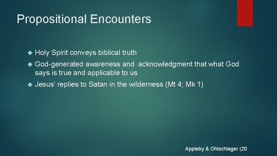 Propositional Encounters Holy Spirit conveys biblical truth God-generated awareness and acknowledgment that what God