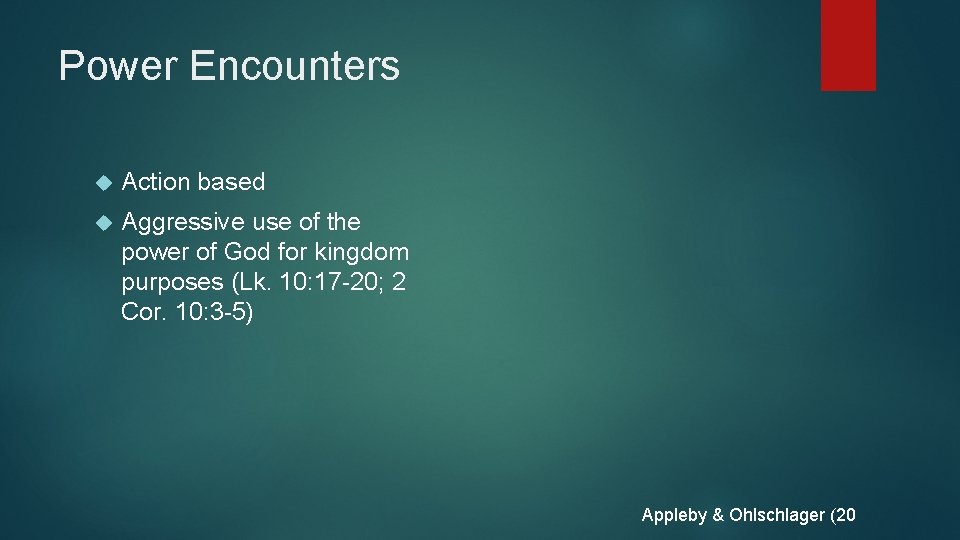 Power Encounters Action based Aggressive use of the power of God for kingdom purposes