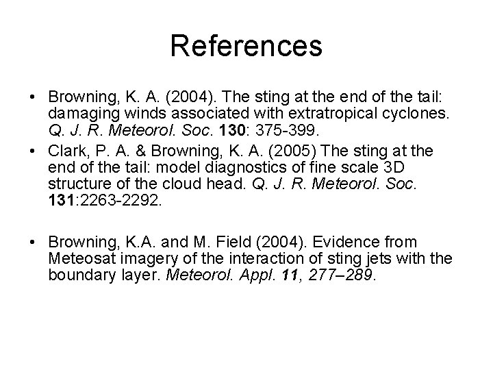 References • Browning, K. A. (2004). The sting at the end of the tail: