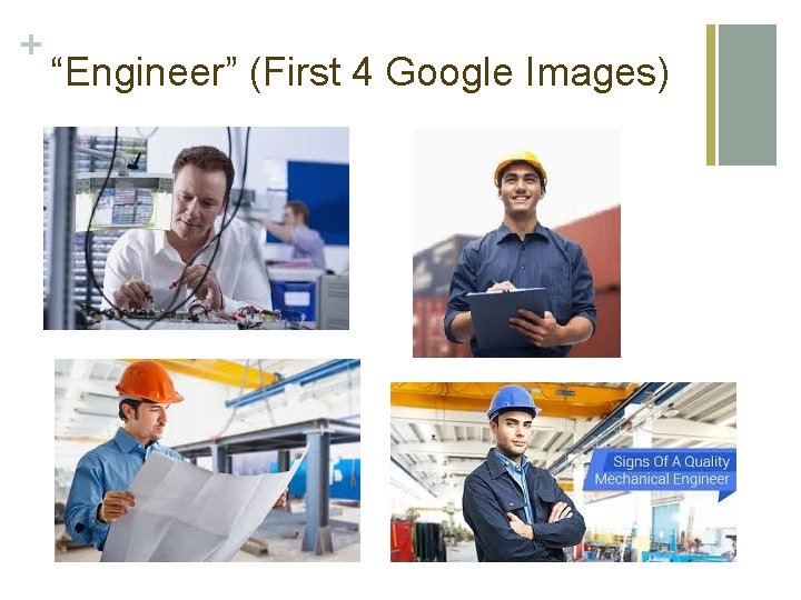 + “Engineer” (First 4 Google Images) 