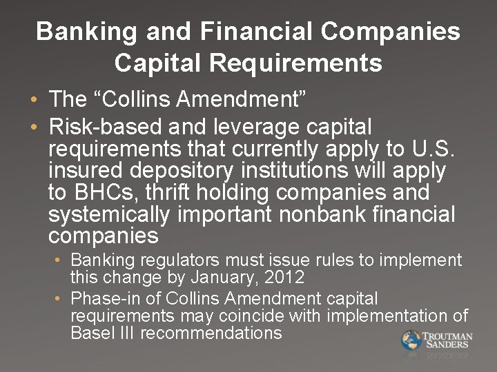 Banking and Financial Companies Capital Requirements • The “Collins Amendment” • Risk-based and leverage