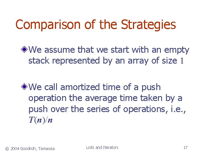 Comparison of the Strategies We assume that we start with an empty stack represented