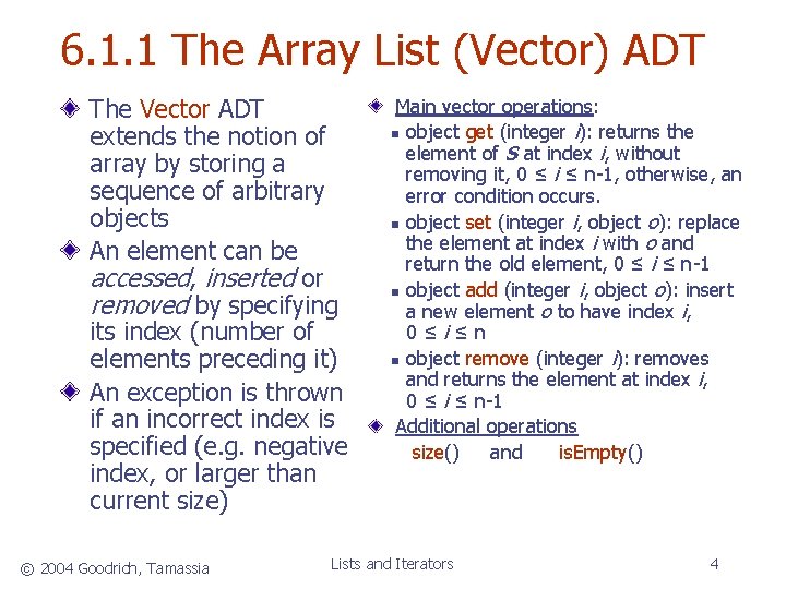 6. 1. 1 The Array List (Vector) ADT The Vector ADT extends the notion