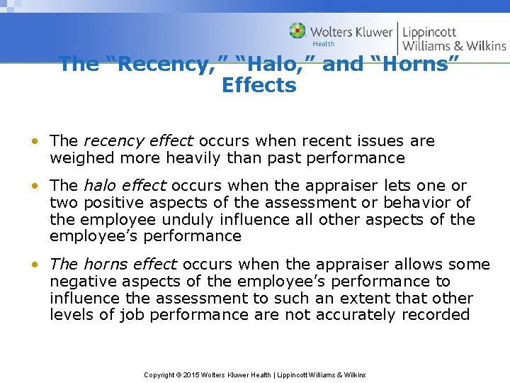 The “Recency, ” “Halo, ” and “Horns” Effects • The recency effect occurs when