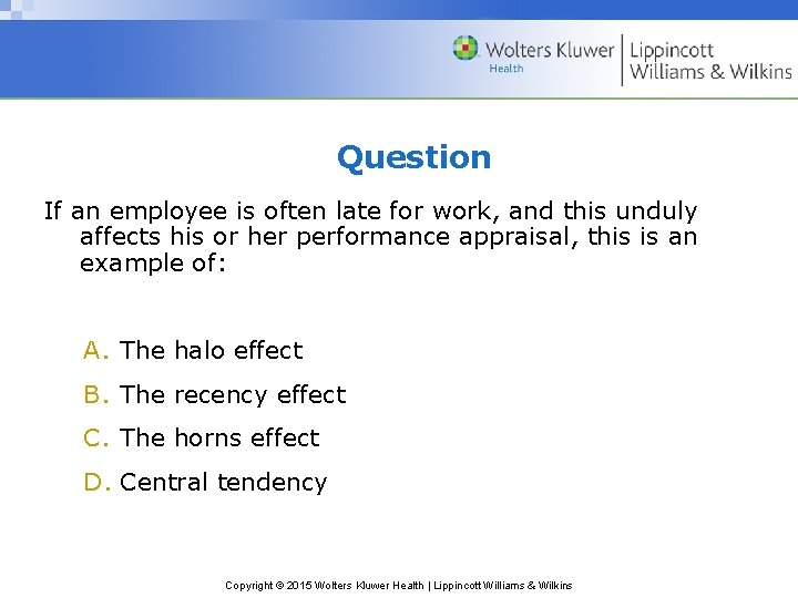 Question If an employee is often late for work, and this unduly affects his