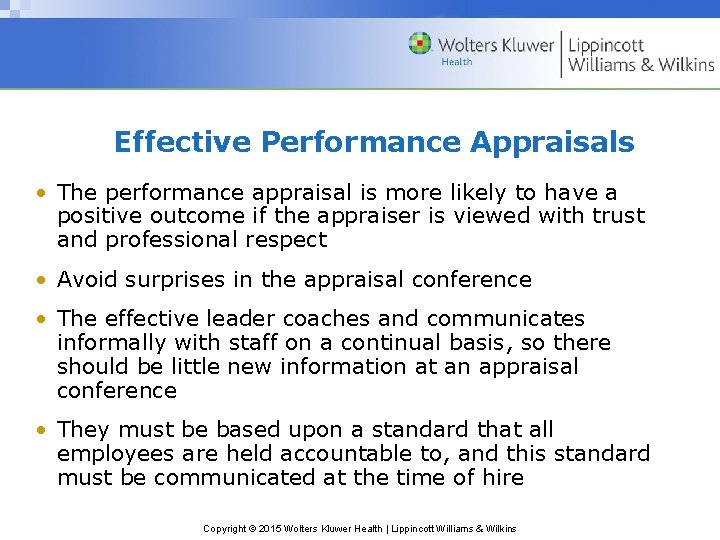 Effective Performance Appraisals • The performance appraisal is more likely to have a positive