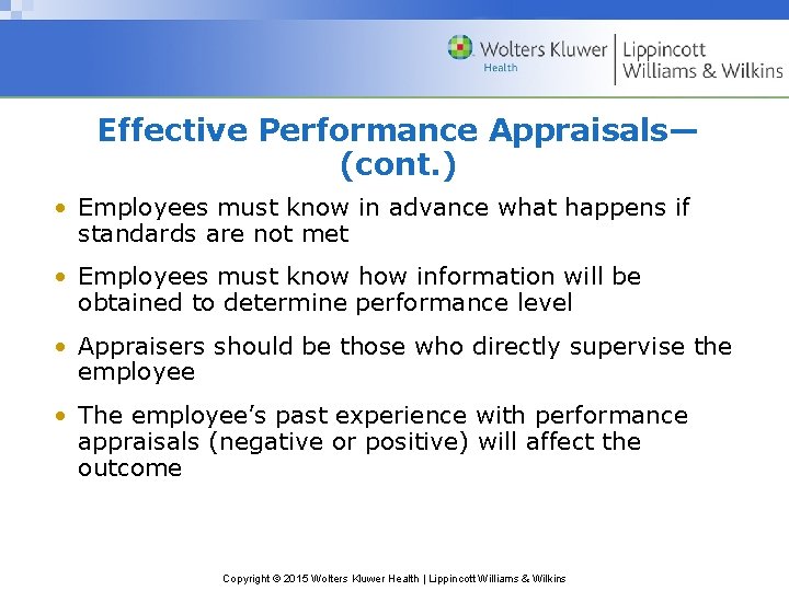 Effective Performance Appraisals— (cont. ) • Employees must know in advance what happens if