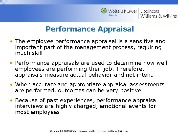 Performance Appraisal • The employee performance appraisal is a sensitive and important part of