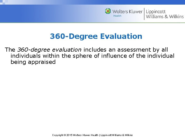 360 -Degree Evaluation The 360 -degree evaluation includes an assessment by all individuals within