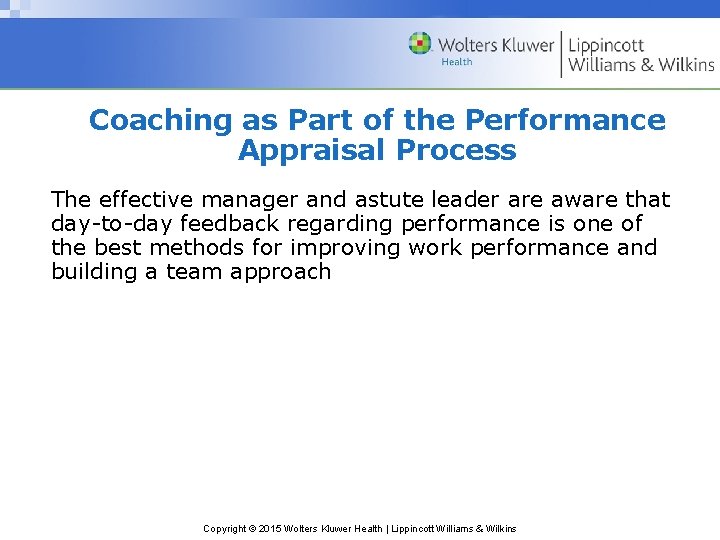 Coaching as Part of the Performance Appraisal Process The effective manager and astute leader