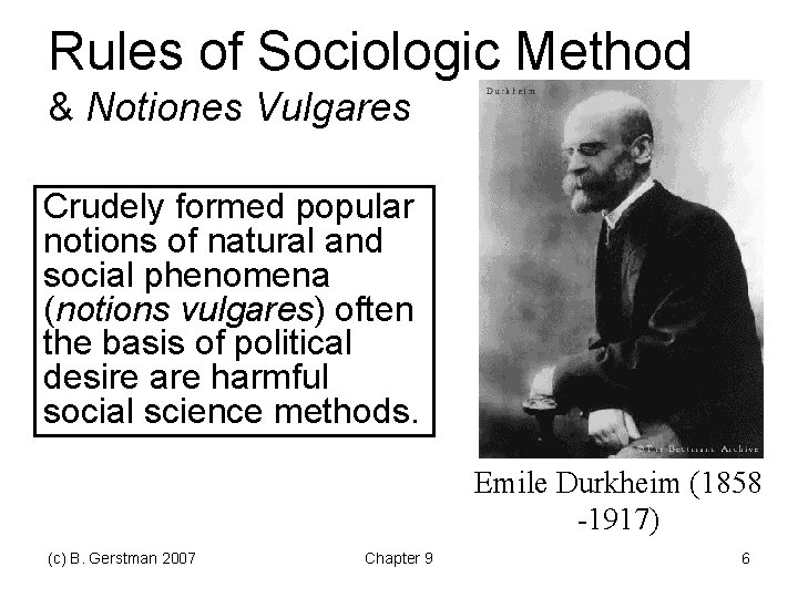 Rules of Sociologic Method & Notiones Vulgares Crudely formed popular notions of natural and