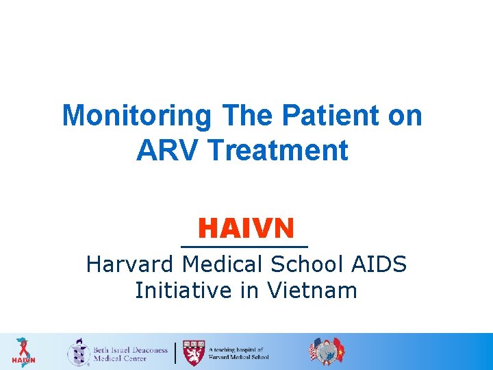 Monitoring The Patient on ARV Treatment HAIVN Harvard